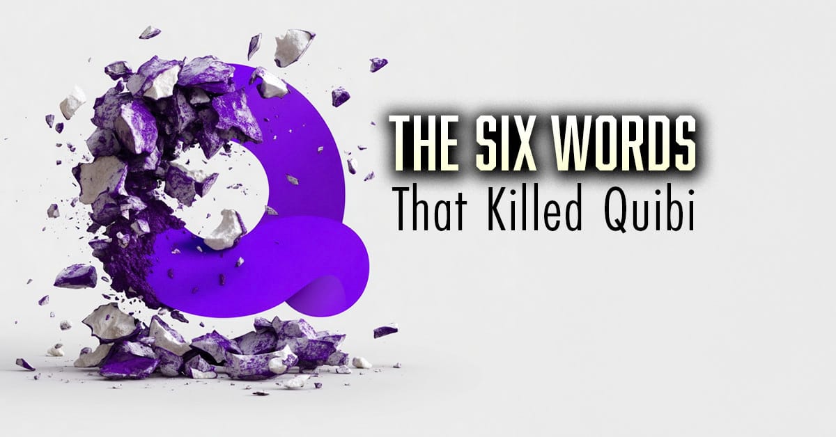 The Six Words That Killed Quibi