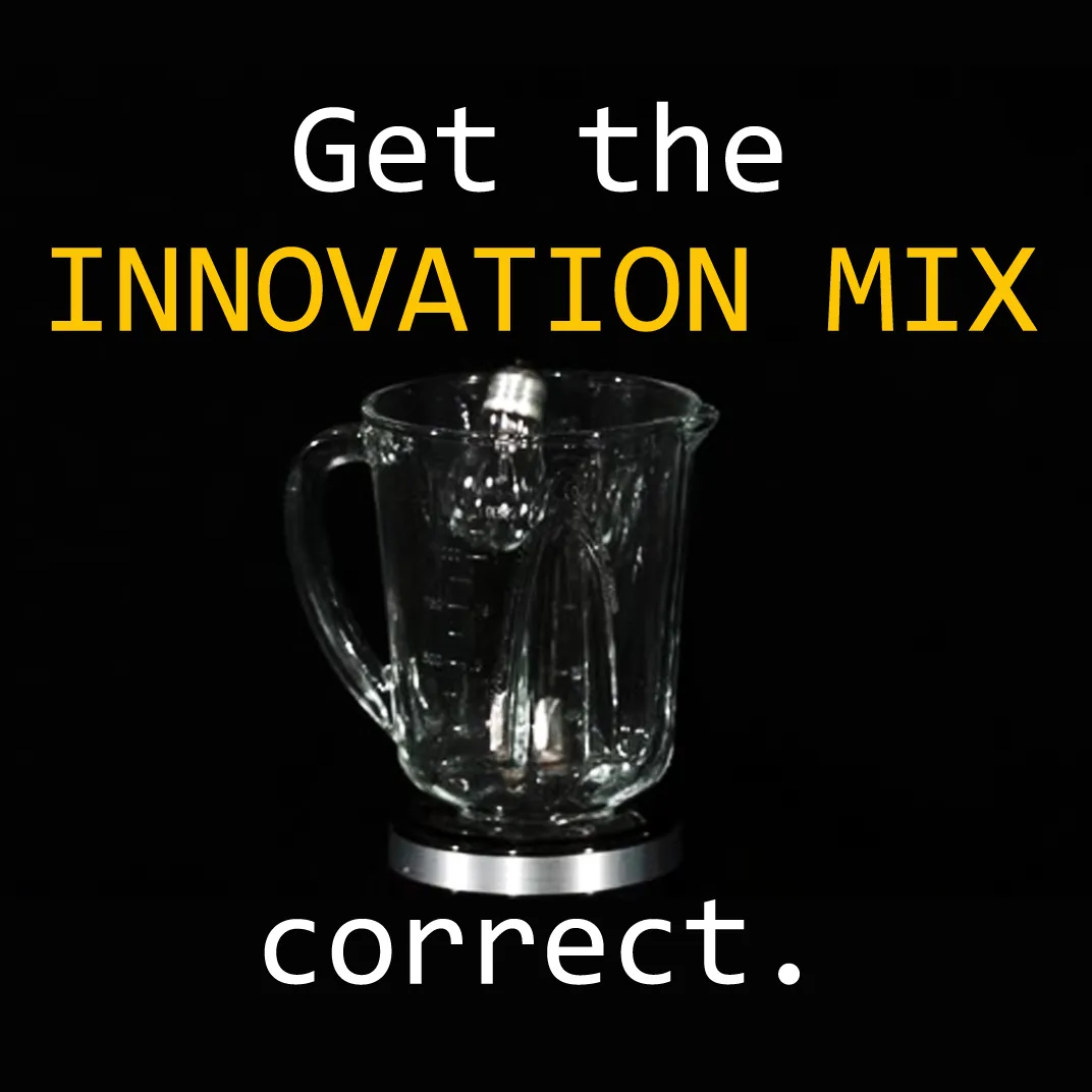 Getting The Innovation Mix Correct