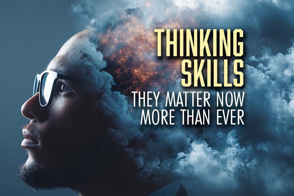 Why Thinking Skills Matter More Than Ever